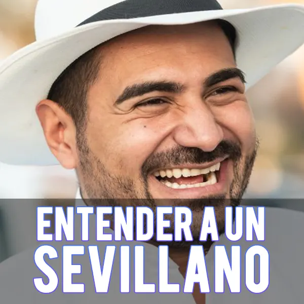 formas de entender a un sevillano