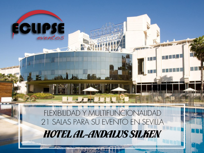 Hotel Silken AlAndalus Eclipse Eventos Sevilla