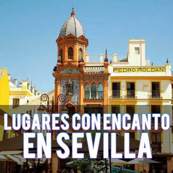 lugares con encanto en Sevilla