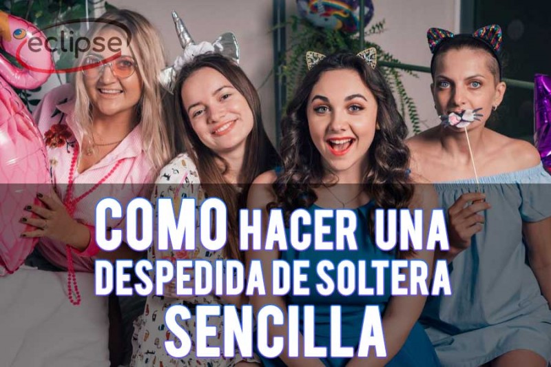 Cómo hacer una despedida de soltera cristiana - Eclipse Eventos Sevilla